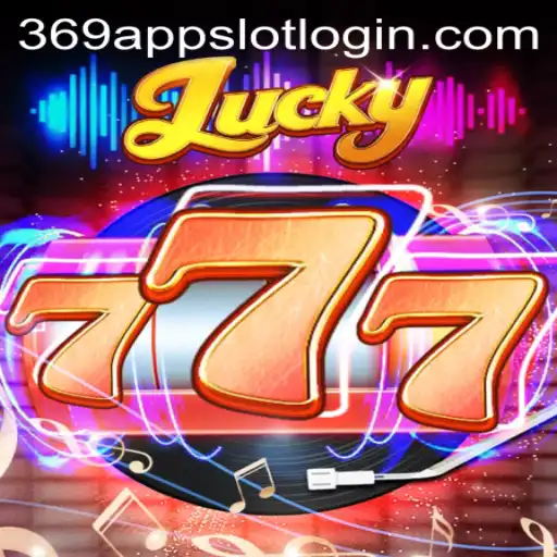 Discovering the Thrills of Lucky777 and the 369 Slot Login App