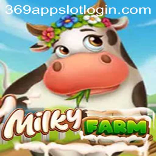 Exploring the Digital Realm of MilkyFarm and the 369 Slot Login App
