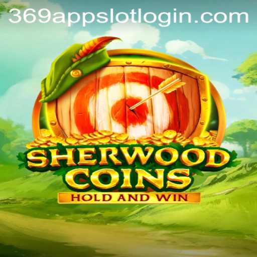 Exploring SherwoodCoins: A Thrilling Adventure in the Realm of 369 Slot Login App