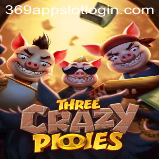 Exploring ThreeCrazyPiggies: Your Gateway to Fun with 369 Slot Login App